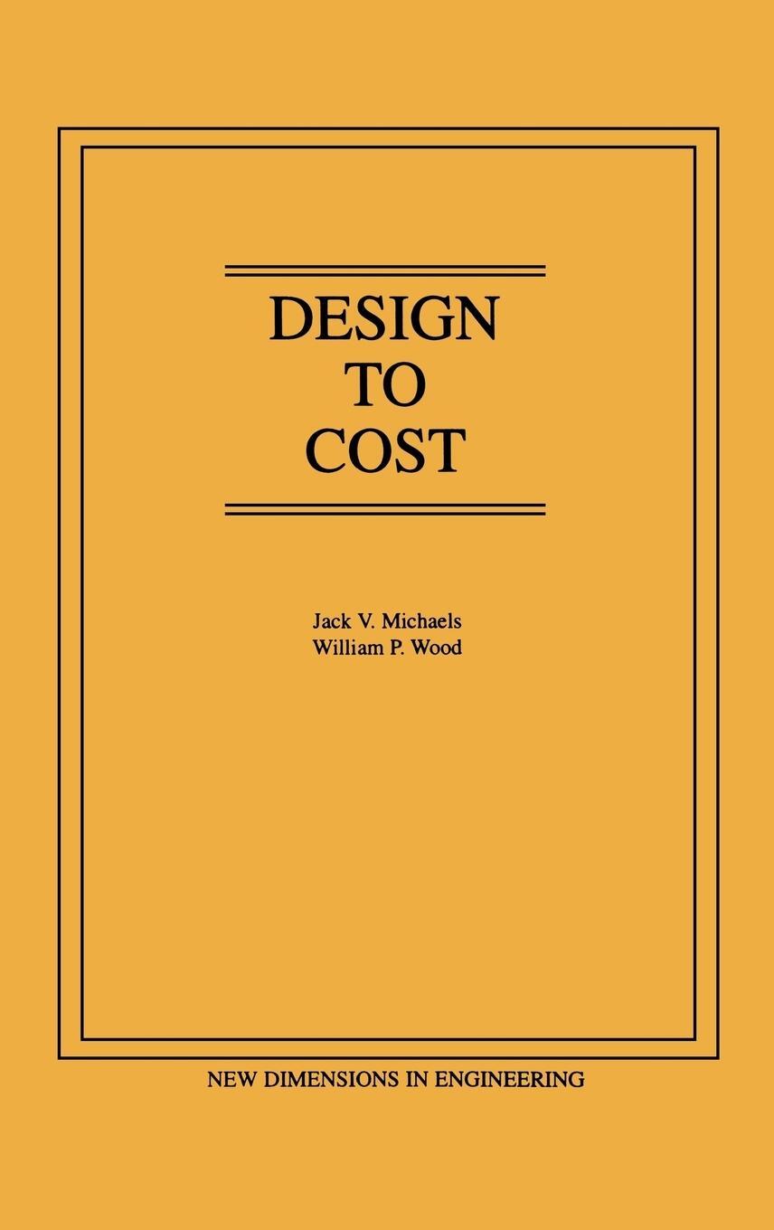 Cover: 9780471609001 | Design to Cost | Jack V Michaels (u. a.) | Buch | Englisch | 1991