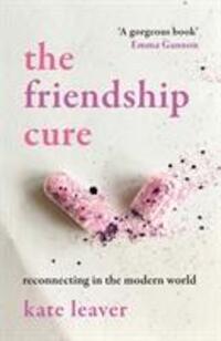 Cover: 9780715652541 | The Friendship Cure | Reconnecting in the Modern World | Kate Leaver