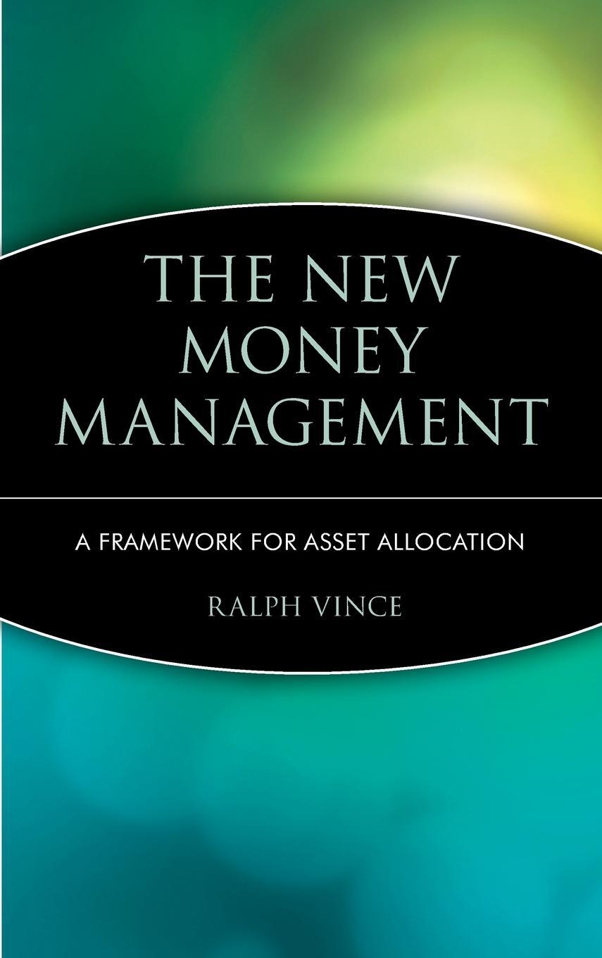 Cover: 9780471043072 | The New Money Management | A Framework for Asset Allocation | Vince