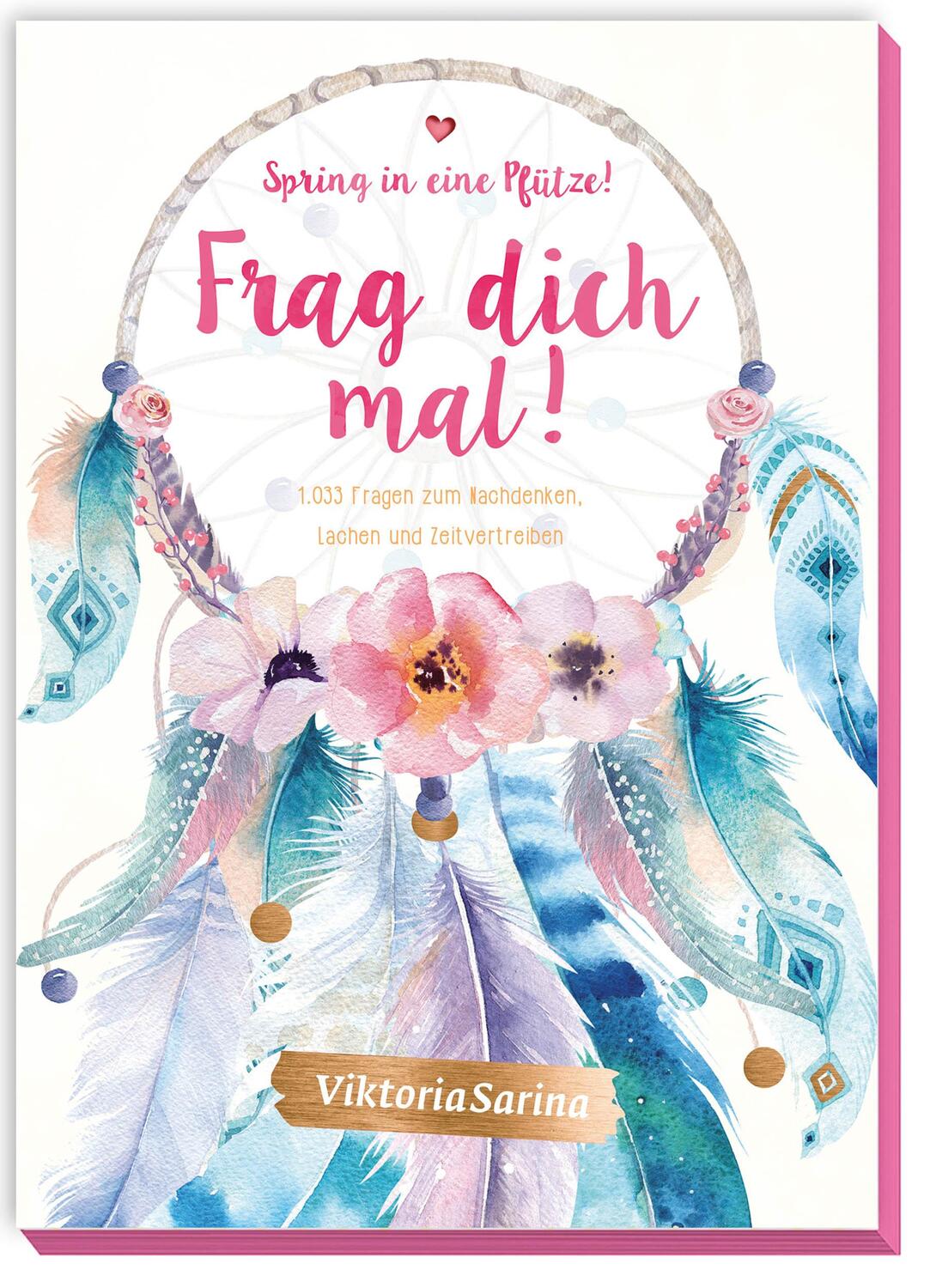 Cover: 9783960960768 | Spring in eine Pfütze! Frag dich mal! | ViktoriaSarina | Taschenbuch