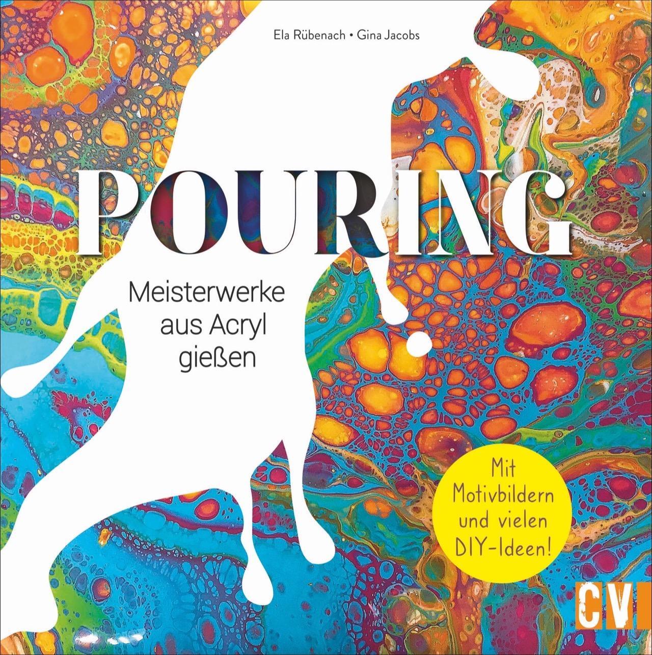 Cover: 9783838837314 | Pouring | Meisterwerke aus Acryl gießen | Ela Rübenach (u. a.) | Buch