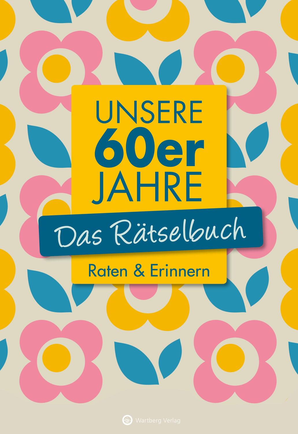 Cover: 9783831327119 | Unsere 60er Jahre - Das Rätselbuch | Raten &amp; Erinnern | Berke (u. a.)