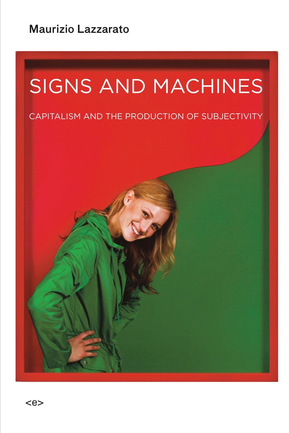 Cover: 9781584351306 | Signs and Machines: Capitalism and the Production of Subjectivity