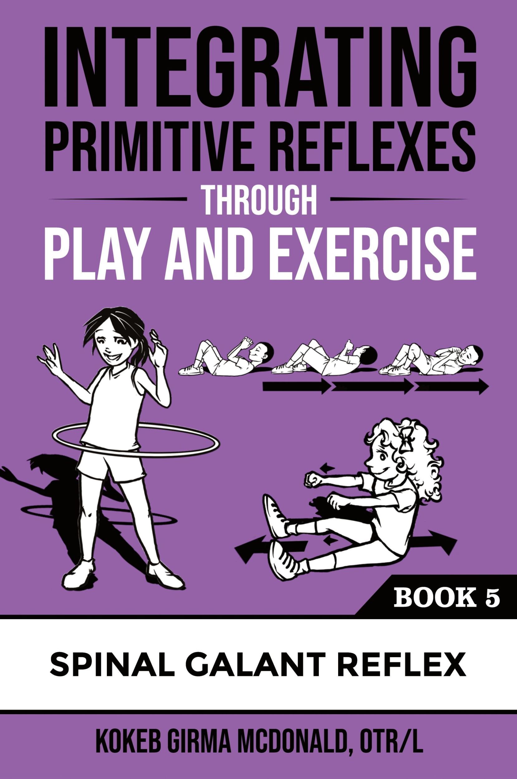 Cover: 9781734214376 | Integrating Primitive Reflexes Through Play and Exercise | McDonald