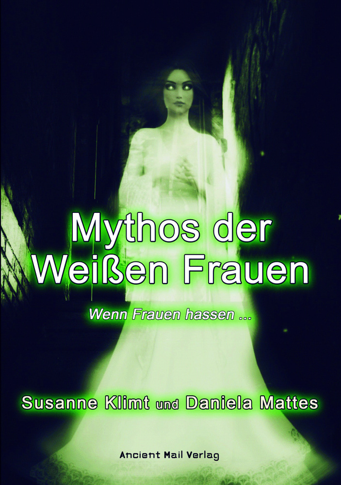 Cover: 9783956523014 | Mythos der Weißen Frauen | Wenn Frauen hassen ... | Mattes (u. a.)