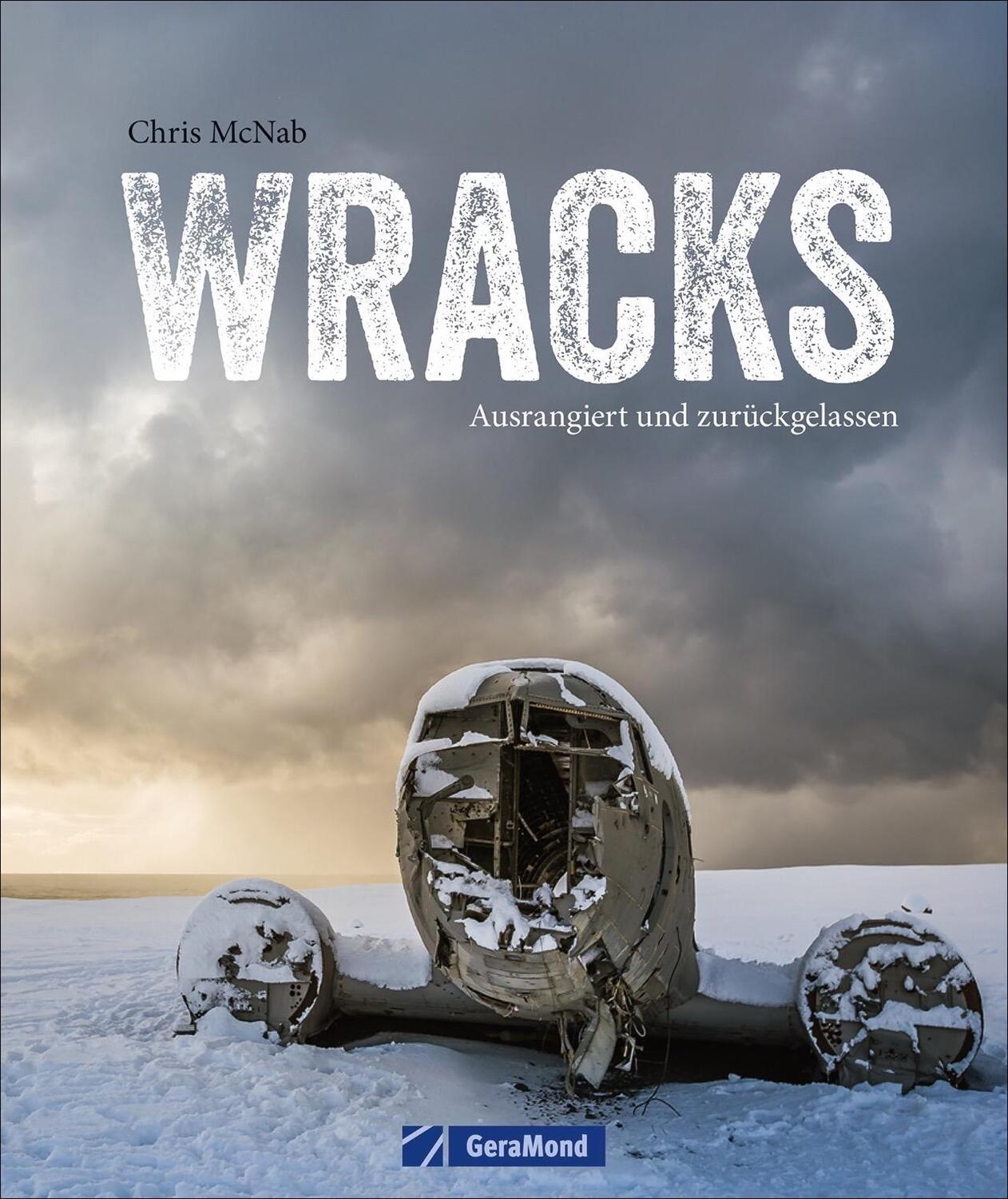 Cover: 9783964532725 | Wracks | Ausrangiert und zurückgelassen | Chris Mcnab | Buch | Deutsch