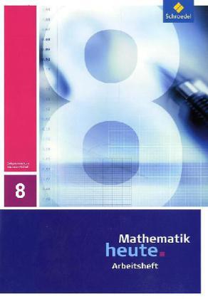 Cover: 9783507878648 | Mathematik heute 8. Arbeitsheft. Sachsen-Anhalt | Ausgabe 2009 | 40 S.