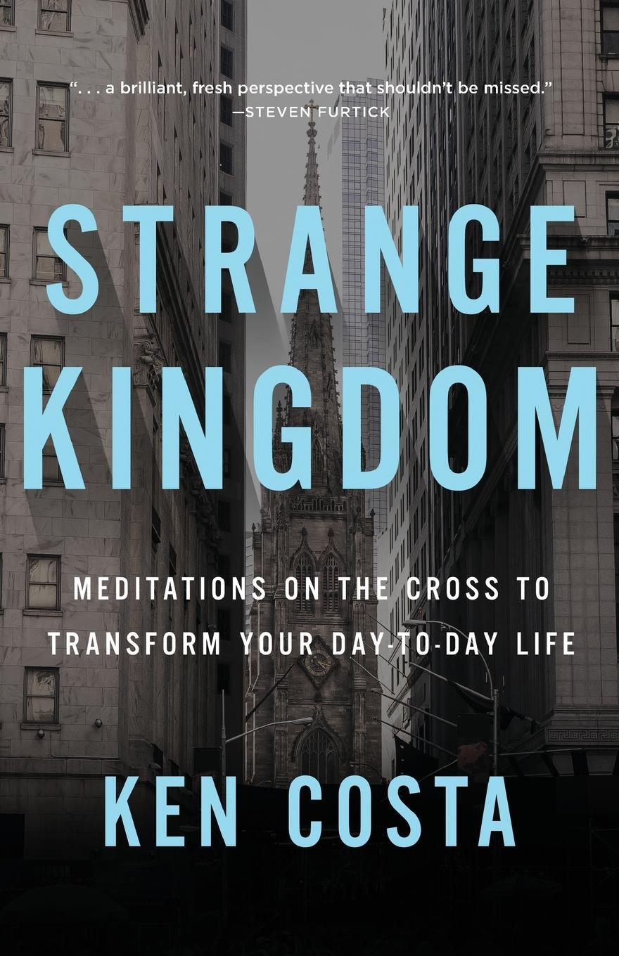 Cover: 9781400208081 | Strange Kingdom Softcover | Ken Costa | Taschenbuch | Paperback | 2019