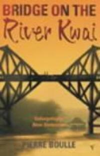 Cover: 9780099445029 | The Bridge On The River Kwai | Pierre Boulle | Taschenbuch | Englisch