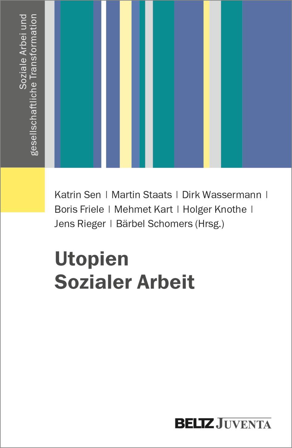 Cover: 9783779978084 | Utopien Sozialer Arbeit | Katrin Sen (u. a.) | Taschenbuch | 519 S.