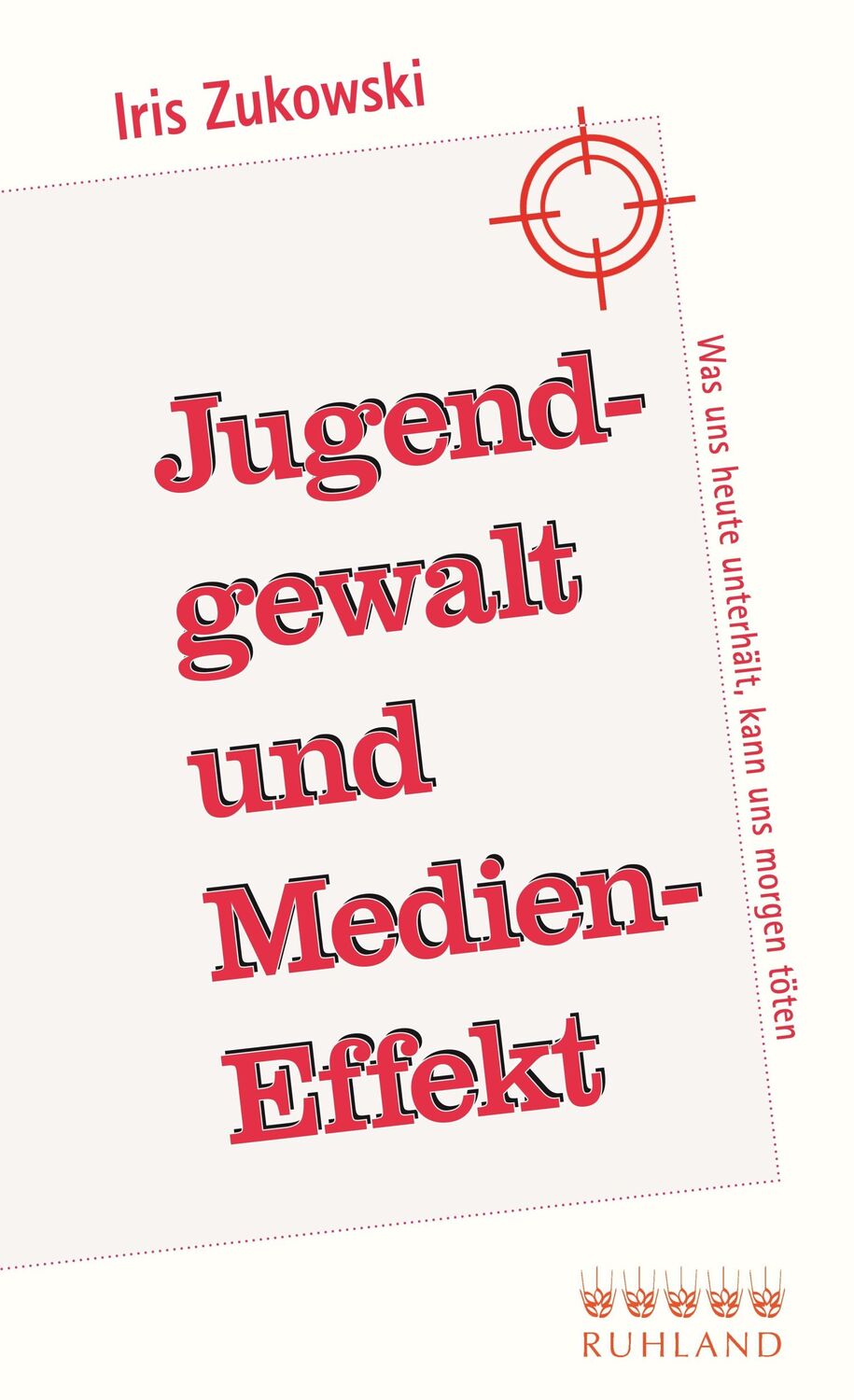 Cover: 9783885091776 | Jugendgewalt und Medieneffekt | Iris Zukowski | Taschenbuch | 260 S.