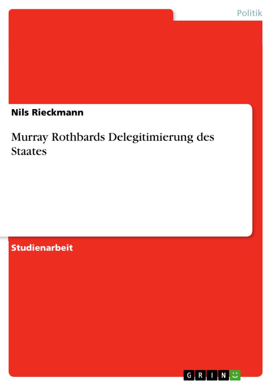 Cover: 9783668815452 | Murray Rothbards Delegitimierung des Staates | Nils Rieckmann | Buch