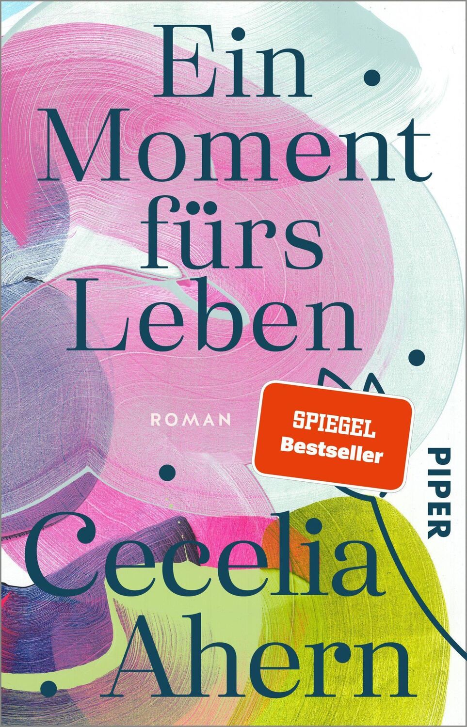 Cover: 9783492313933 | Ein Moment fürs Leben | Cecelia Ahern | Taschenbuch | 496 S. | Deutsch