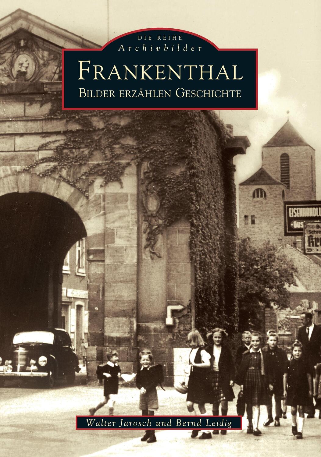 Cover: 9783897027510 | Frankenthal | Bernd Leidig (u. a.) | Taschenbuch | Sutton Verlag GmbH