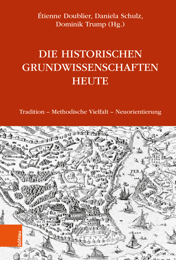 Cover: 9783412520649 | Die Historischen Grundwissenschaften heute | Étienne Doublier (u. a.)