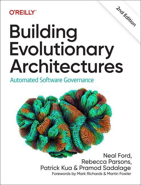 Cover: 9781492097549 | Building Evolutionary Architectures | Automated Software Governance