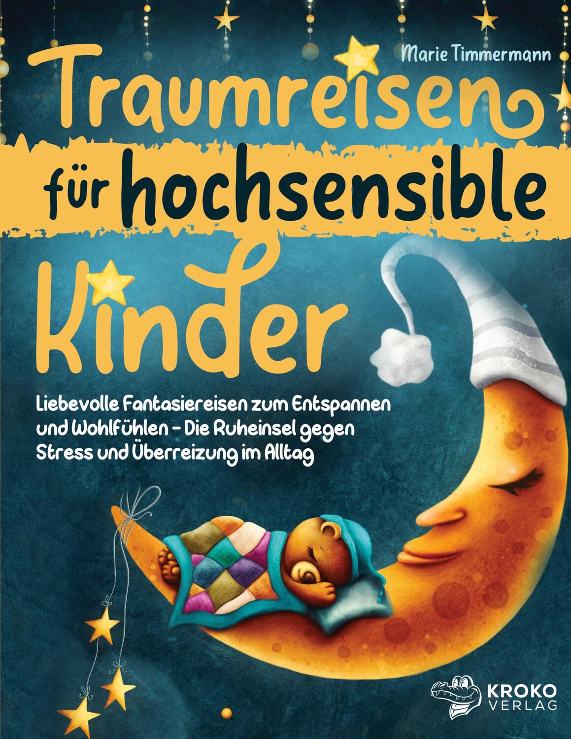 Cover: 9783949809088 | Traumreisen für hochsensible Kinder | Marie Timmermann | Taschenbuch