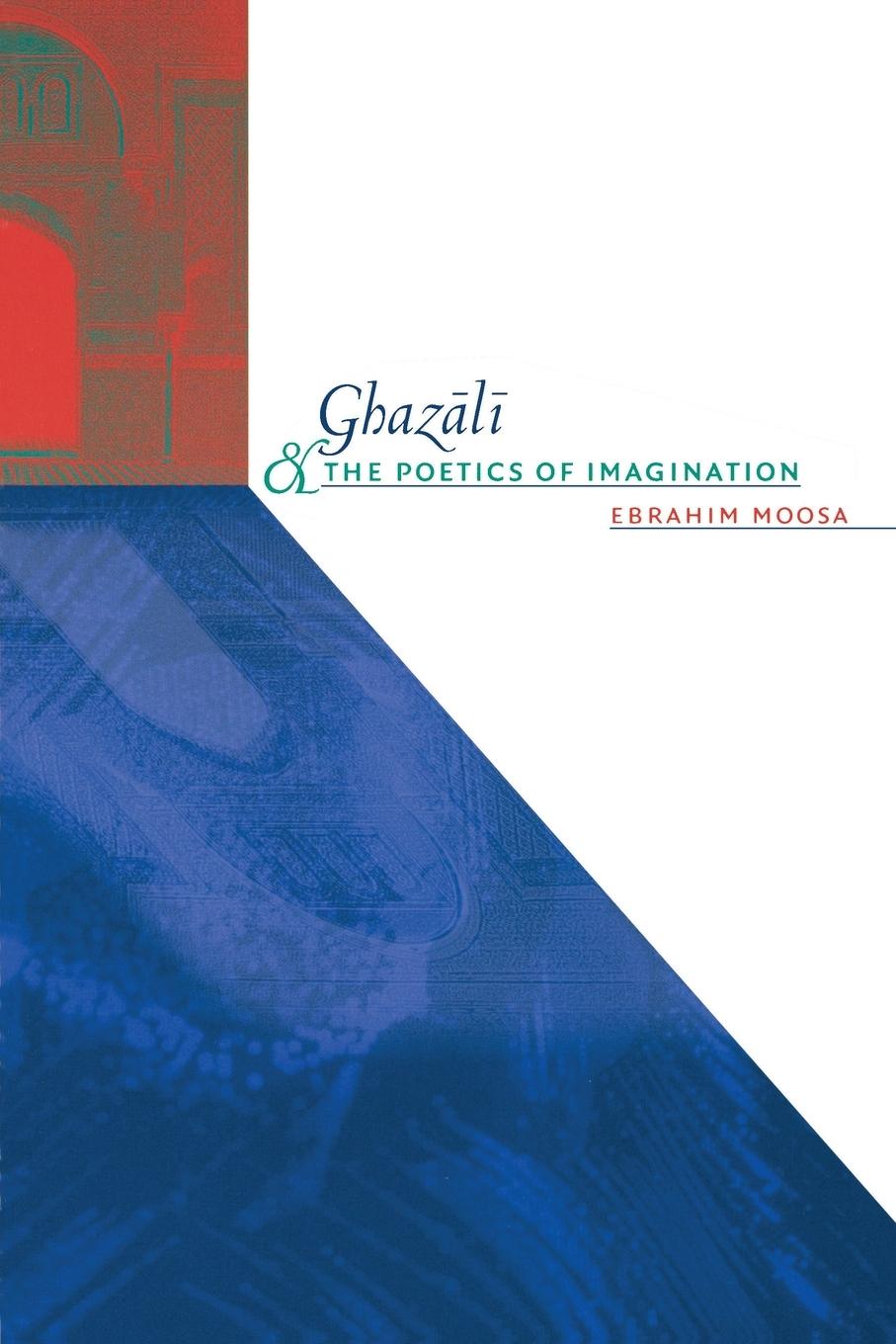 Cover: 9780807856123 | Ghazali and the Poetics of Imagination | Ebrahim Moosa | Taschenbuch