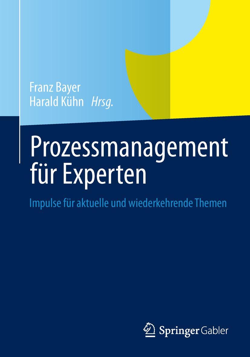 Cover: 9783642369940 | Prozessmanagement für Experten | Harald Kühn (u. a.) | Buch | xxi