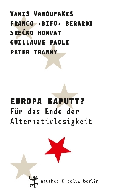 Cover: 9783957572806 | Europa kaputt? | Für das Ende der Alternativlosigkeit | Taschenbuch