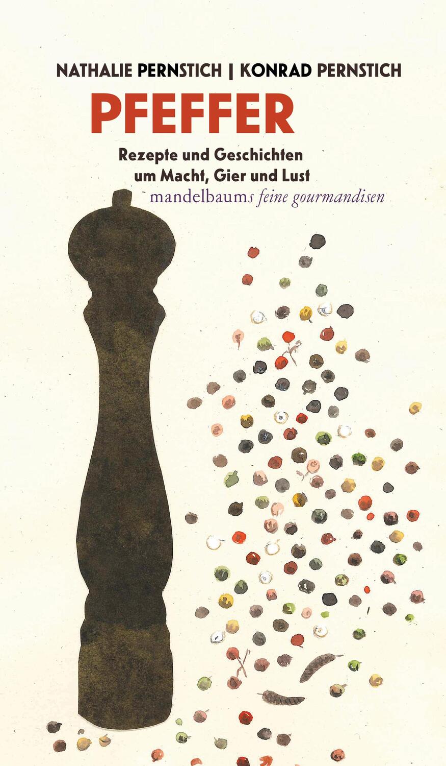 Cover: 9783854769408 | Pfeffer | Rezepte und Geschichten um Macht, Gier und Lust | Buch