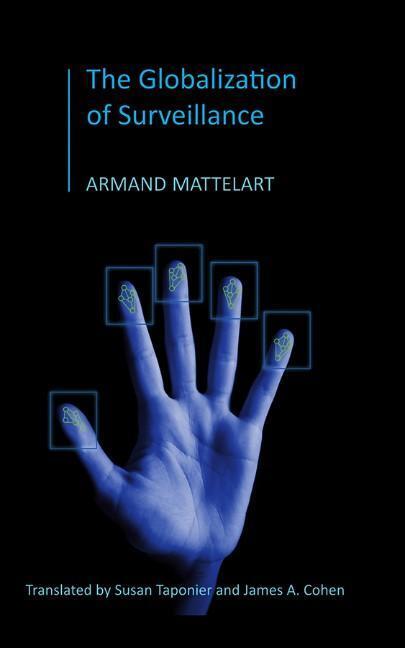 Cover: 9780745645117 | The Globalization of Surveillance | Armand Mattelart | Taschenbuch