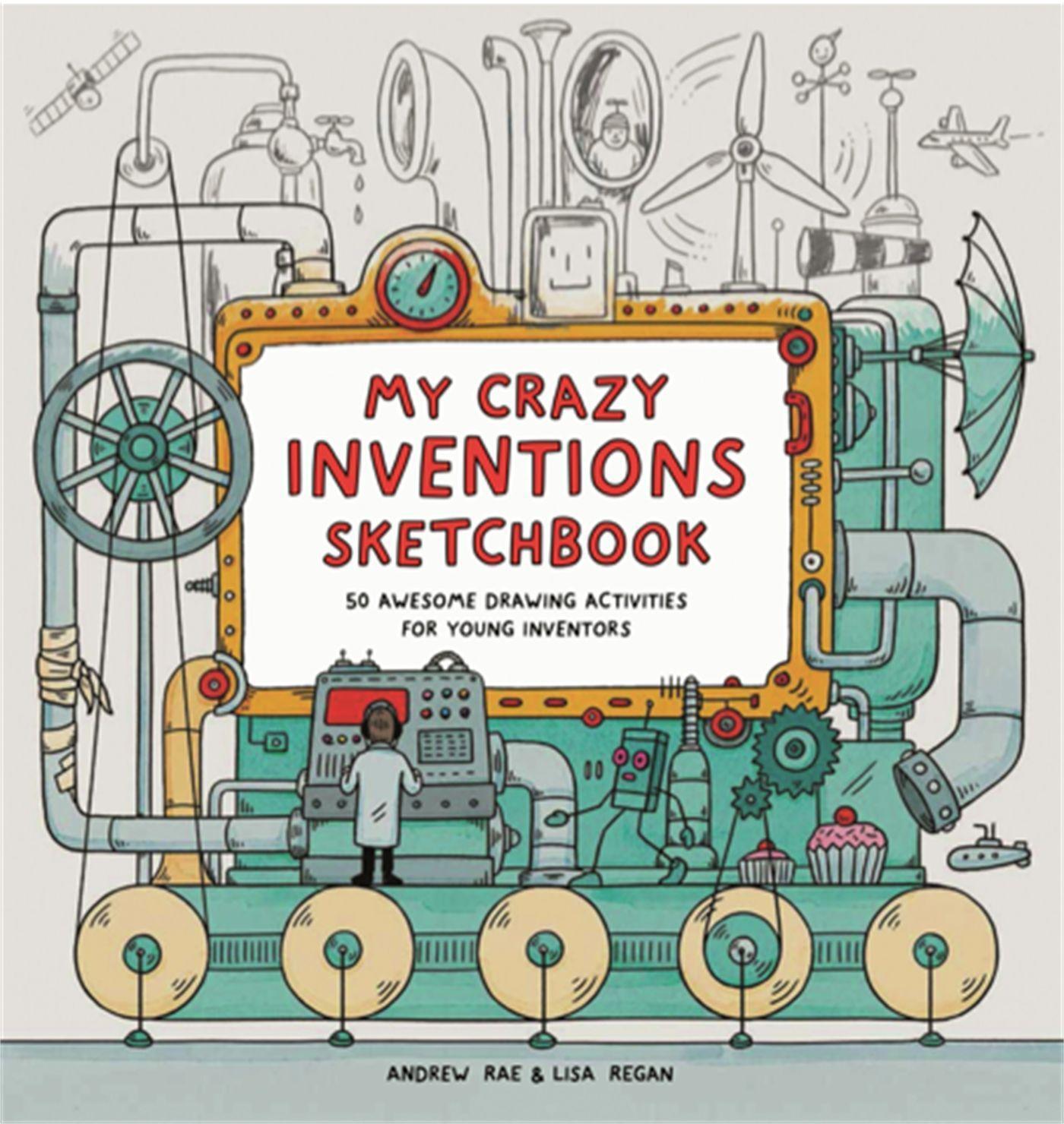Cover: 9781780676104 | My Crazy Inventions Sketchbook | Andrew Rae (u. a.) | Taschenbuch