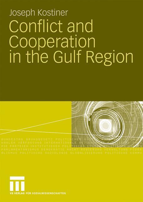 Cover: 9783531162058 | Conflict and Cooperation in the Gulf Region | Joseph Kostiner | Buch
