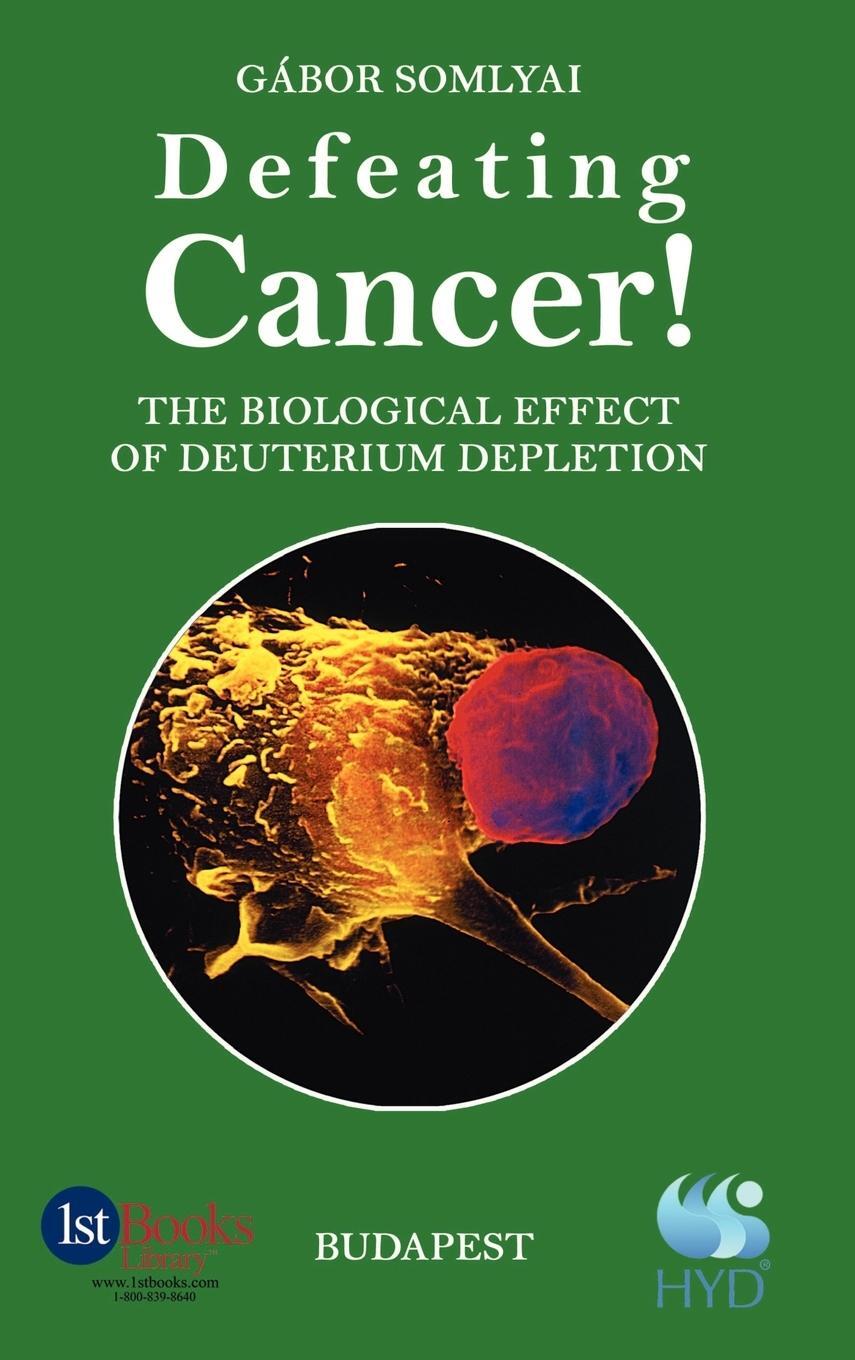 Cover: 9780759692619 | Defeating Cancer! | The Biological Effect of Deuterium Depletion