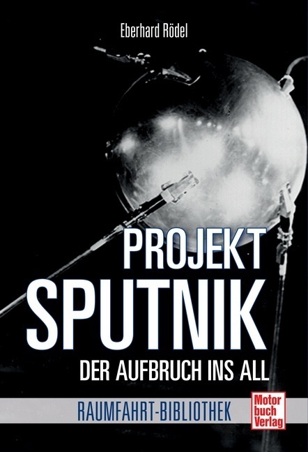 Cover: 9783613037199 | Sputnik | Aufbruch ins All | Eberhard Rödel | Taschenbuch | 128 S.