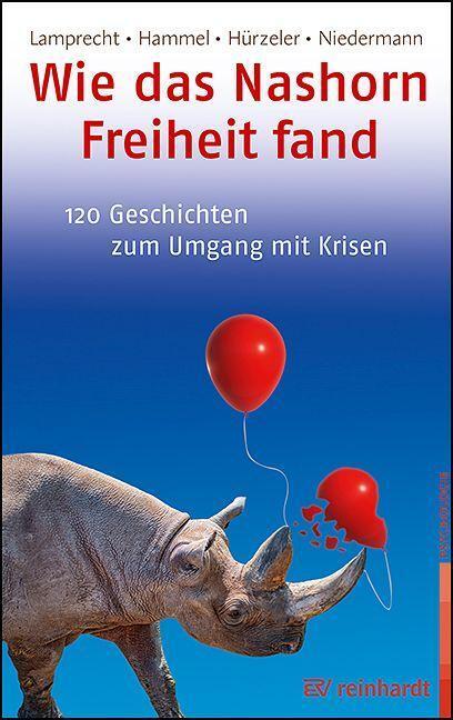 Cover: 9783497031757 | Wie das Nashorn Freiheit fand | 120 Geschichten zum Umgang mit Krisen