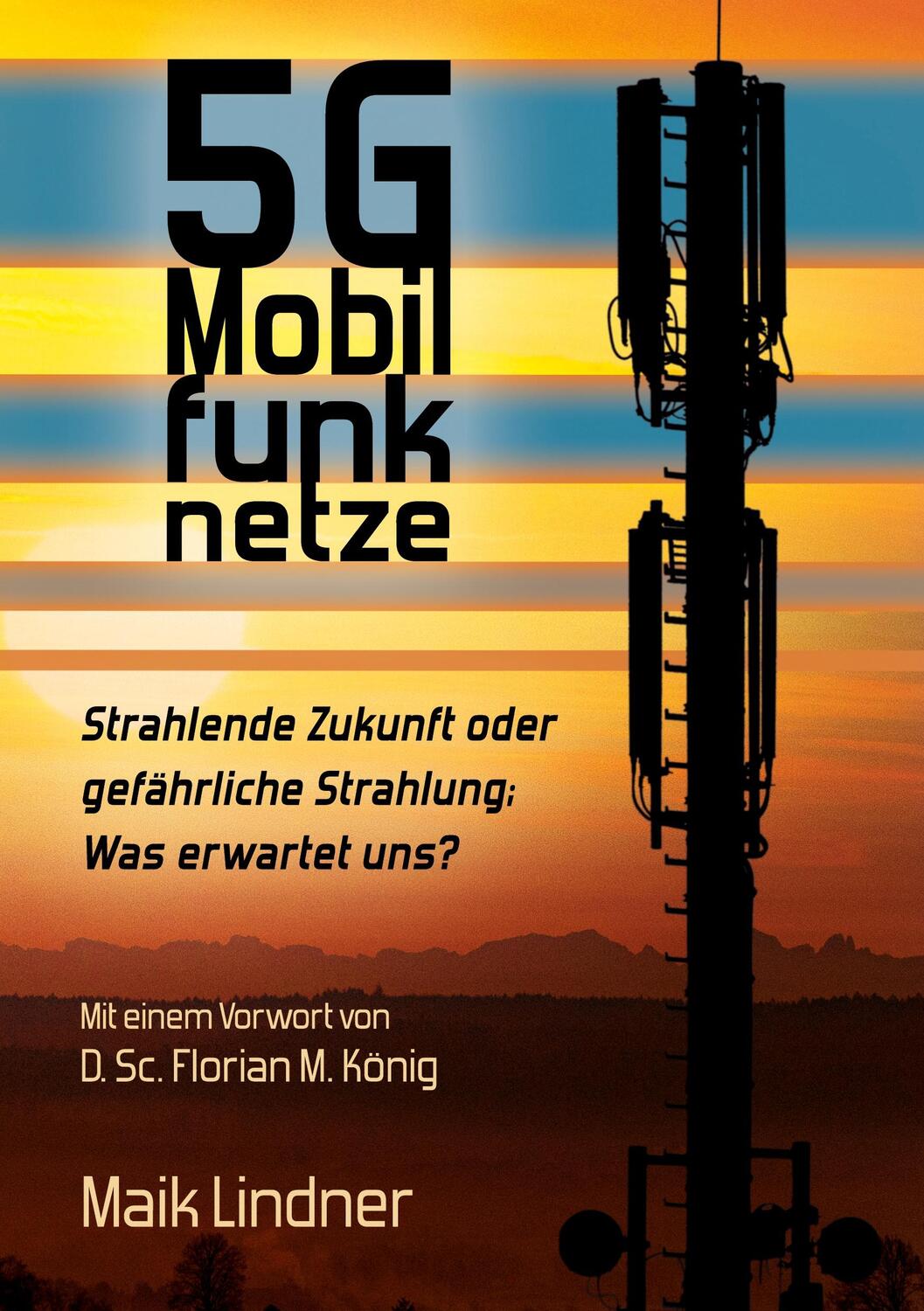 Cover: 9783347158771 | 5G Mobilfunknetze: Strahlende Zukunft oder gefährliche Strahlung;...