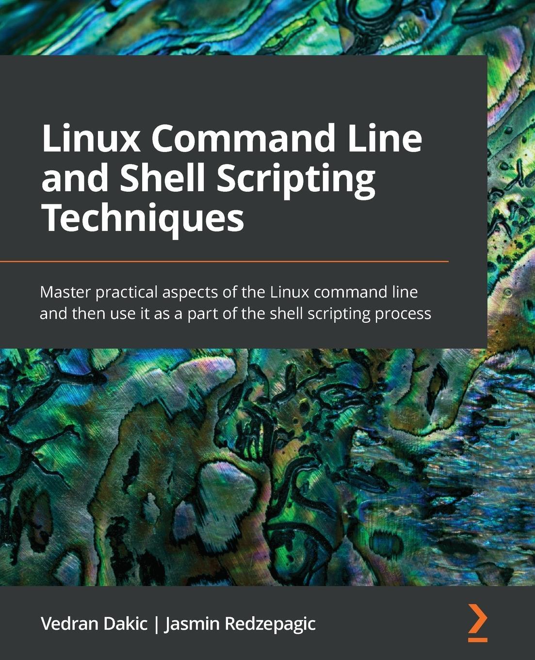 Cover: 9781800205192 | Linux Command Line and Shell Scripting Techniques | Dakic (u. a.)
