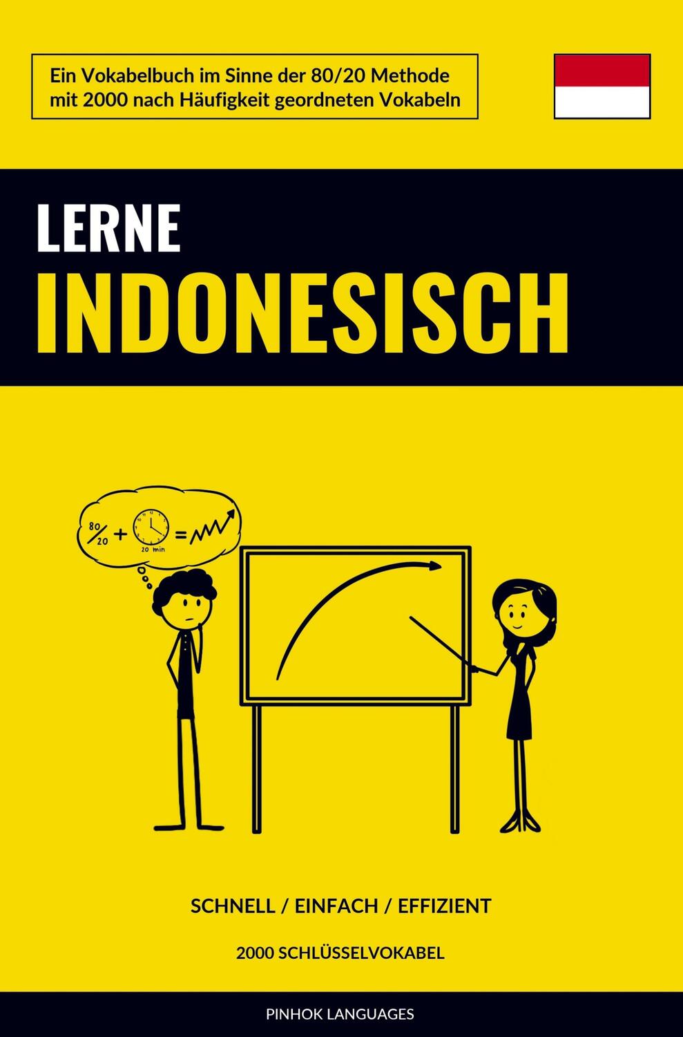 Cover: 9789403629667 | Lerne Indonesisch - Schnell / Einfach / Effizient | Pinhok Languages