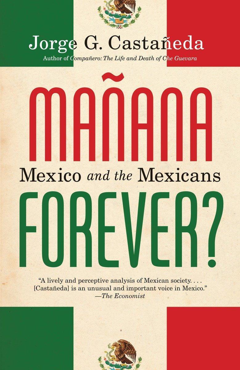 Cover: 9780375703942 | Manana Forever? | Mexico and the Mexicans | Jorge G Castañeda | Buch
