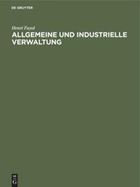Cover: 9783486757477 | Allgemeine und industrielle Verwaltung | Henri Fayol | Buch | 94 S.