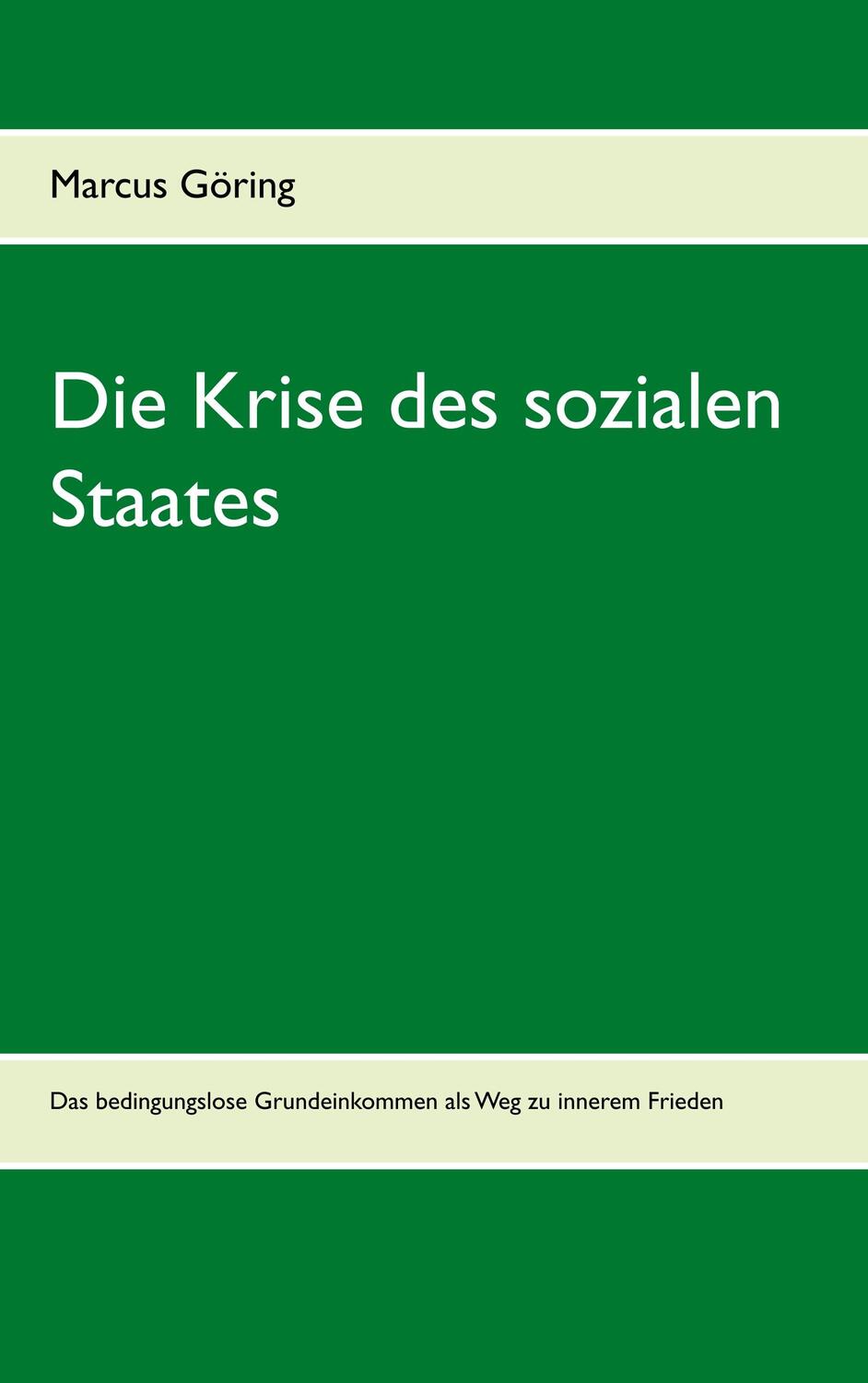 Cover: 9783750480421 | Die Krise des sozialen Staates | Marcus Göring | Taschenbuch