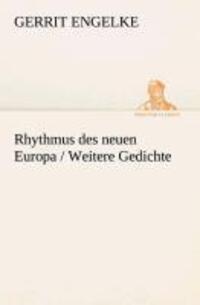 Cover: 9783849529871 | Rhythmus des neuen Europa / Weitere Gedichte | Gerrit Engelke | Buch
