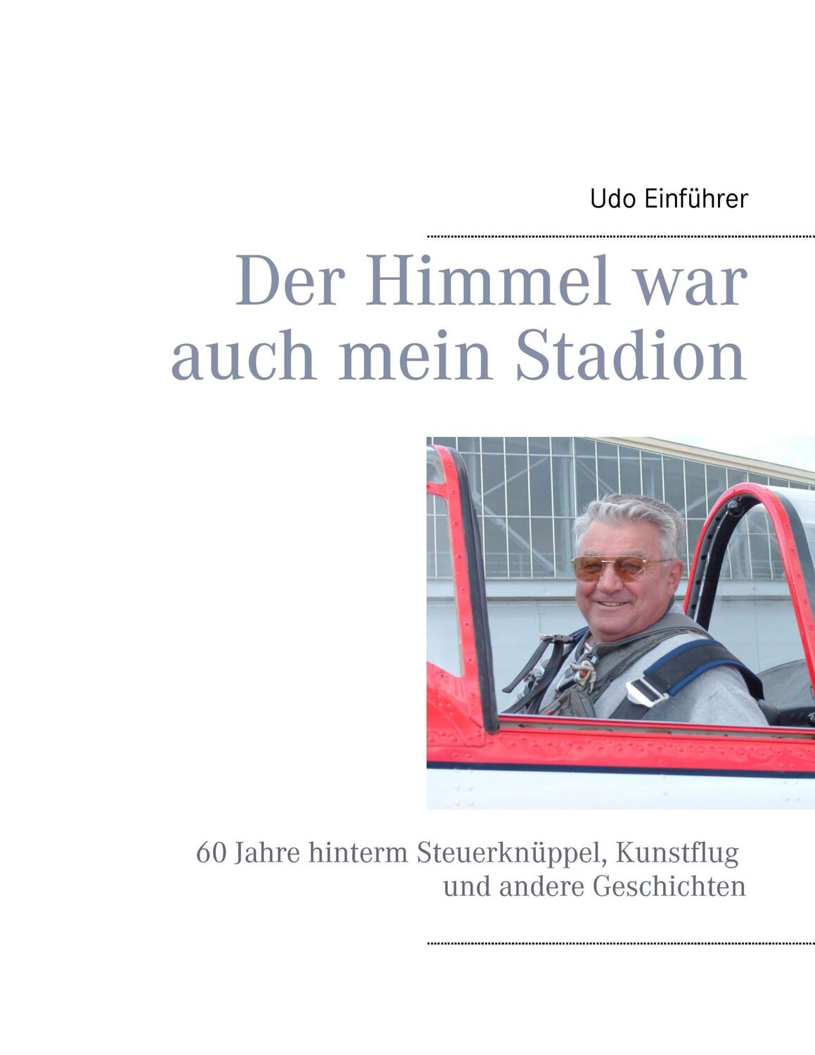 Cover: 9783839163351 | Der Himmel war auch mein Stadion | Udo Einführer | Taschenbuch | 2015