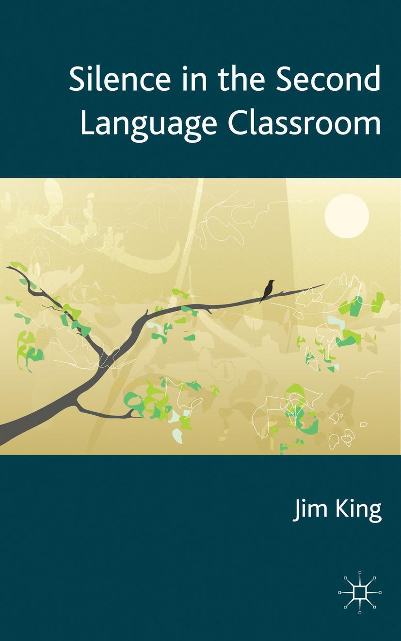 Cover: 9781137301475 | Silence in the Second Language Classroom | J. King | Buch | xii | 2013