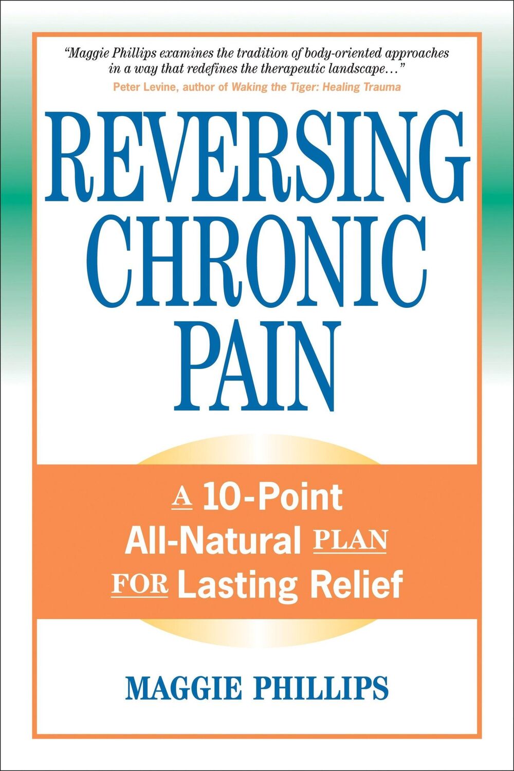 Cover: 9781556436765 | Reversing Chronic Pain: A 10-Point All-Natural Plan for Lasting Relief