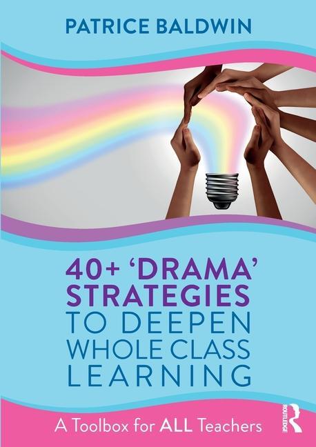 Cover: 9781032380186 | 40+ 'Drama' Strategies to Deepen Whole Class Learning | Baldwin | Buch