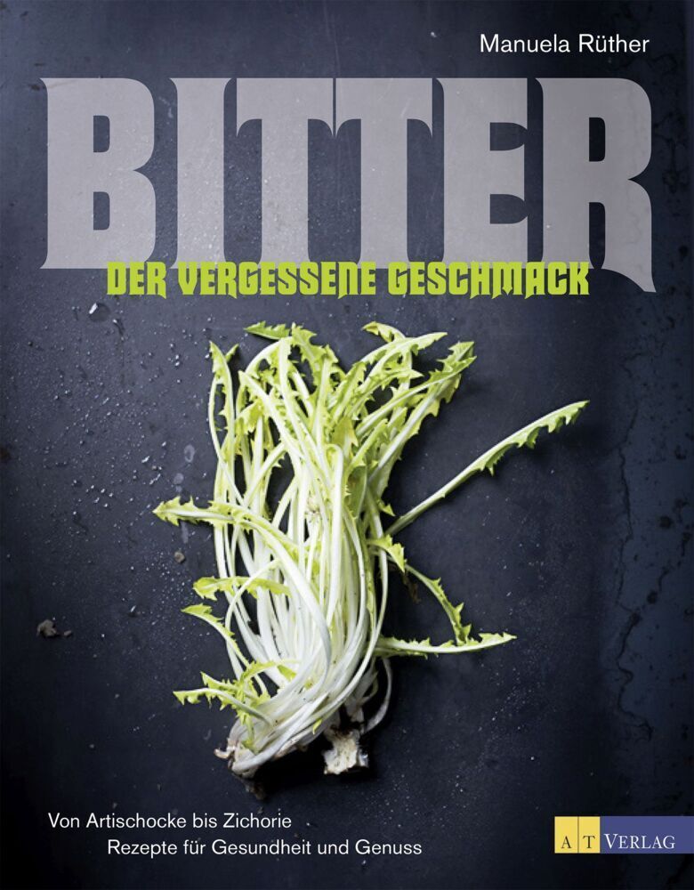 Cover: 9783038009245 | Bitter - Der vergessene Geschmack | Manuela Rüther | Buch | 240 S.