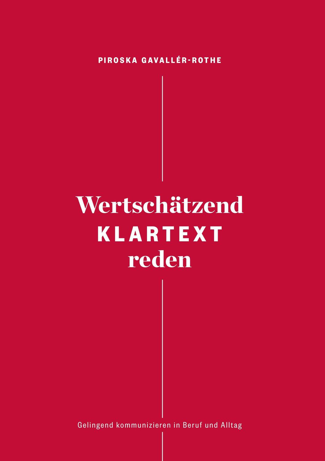 Cover: 9783750408371 | Wertschätzend Klartext reden | Piroska Gavallér-Rothe | Buch | 376 S.