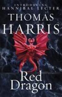 Cover: 9780099532934 | Red Dragon | The original Hannibal Lecter classic (Hannibal Lecter)
