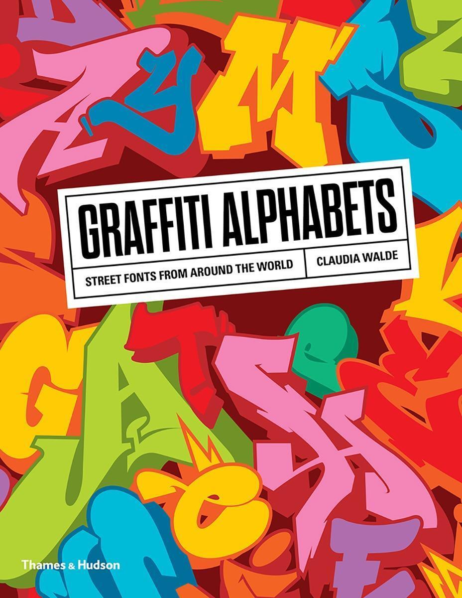 Cover: 9780500294291 | Graffiti Alphabets: Street Fonts from Around the World | Claudia Walde