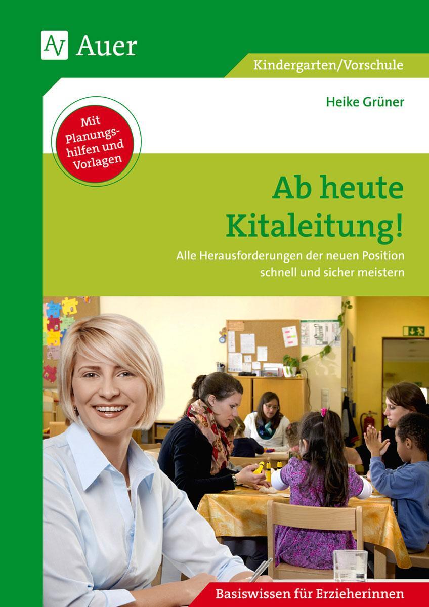 Cover: 9783403074847 | Ab heute Kitaleitung! | Heike Grüner | Broschüre | Deutsch | 2014