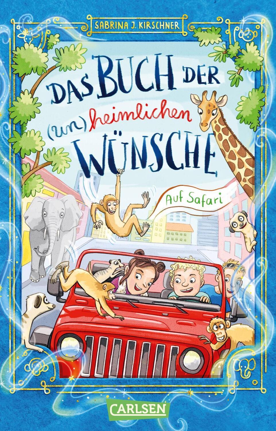 Cover: 9783551321916 | Das Buch der (un)heimlichen Wünsche 1: Auf Safari | Kirschner | Buch
