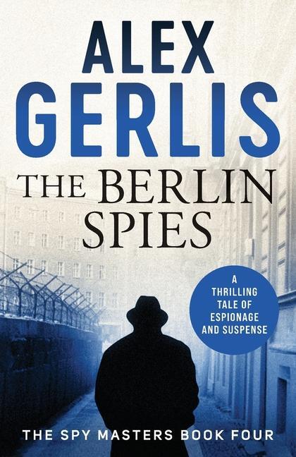 Cover: 9781788639989 | The Berlin Spies | Alex Gerlis | Taschenbuch | Kartoniert / Broschiert