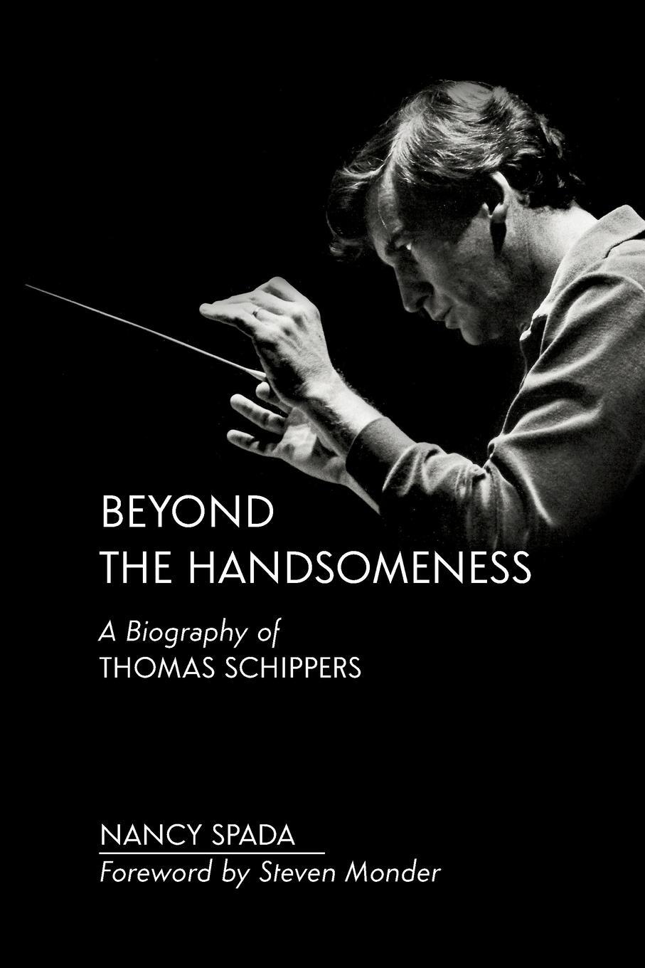 Cover: 9781627344401 | Beyond the Handsomeness | A Biography of Thomas Schippers | Spada
